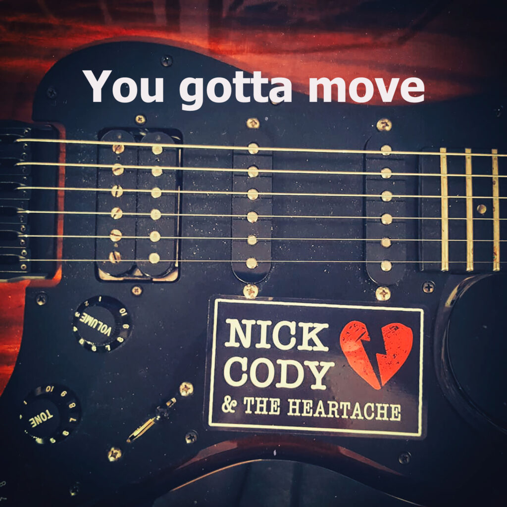 You gotta move released August 6th Nick Cody Music